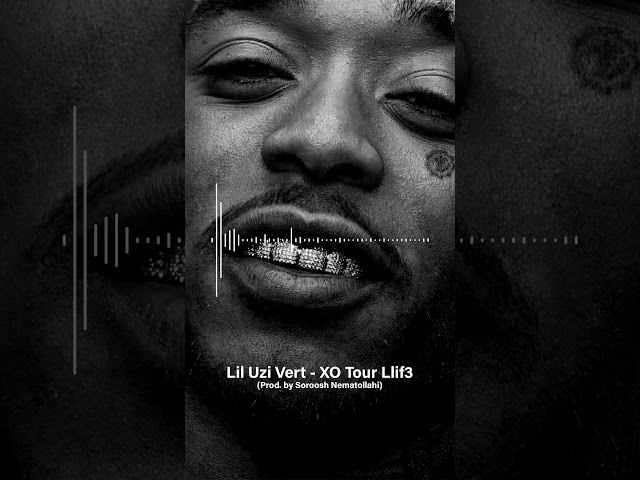 Lil Uzi Vert - XO Tour Llif3 (Prod. by Soroosh Nematollahi)
