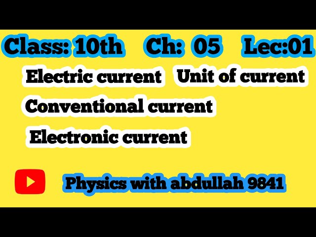 Electric current, conventional current and electronic current class 10 physics in pashto