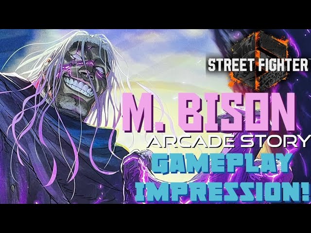 THE MAN WITH NO NAME?!🔥Street Fighter 6 - M. Bison(Year 2 Season)Arcade Story Gameplay Impression!