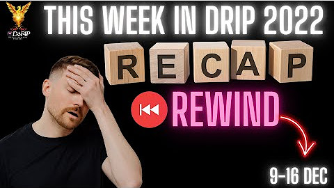 Drip Recap  and Rewind