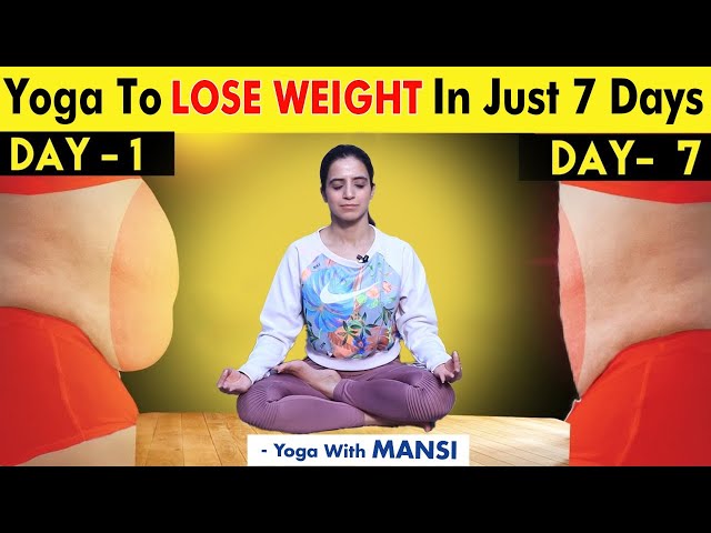 Best Yoga Exercises to Lose Weight in 7 Days || Yoga For Weight Loss || Mansi Gulati Yoga Guru