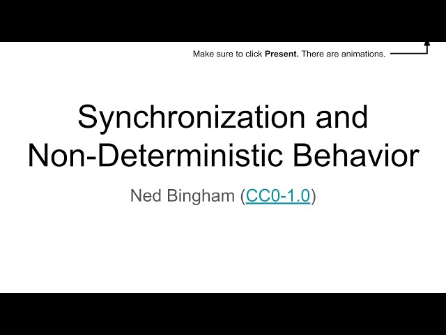 Synchronization and Non-Deterministic Behavior
