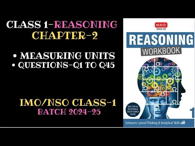 Reasoning Workbook CLASS-1 Chapter-2 Measuring Units (Q1-Q45) for 2024-25