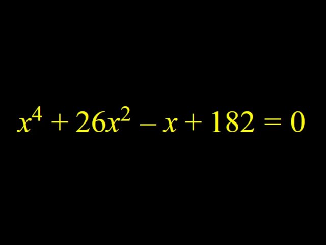 Solving a quartic equation using an unusual idea | An algebraic challenge