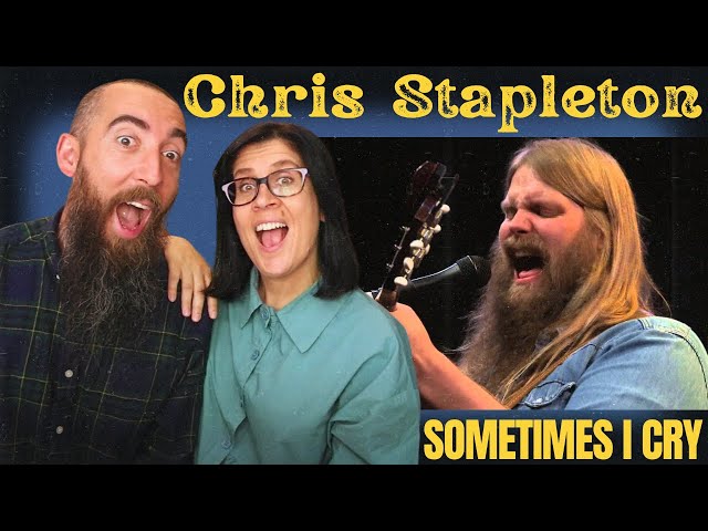 Chris Stapleton - Sometimes I Cry (REACTION) with my wife