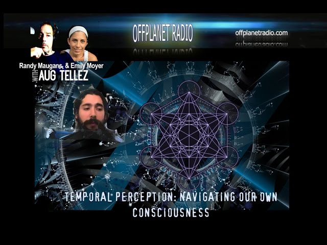 Aug Tellez- Temporal Perception : Navigating Our Own Consciousness
