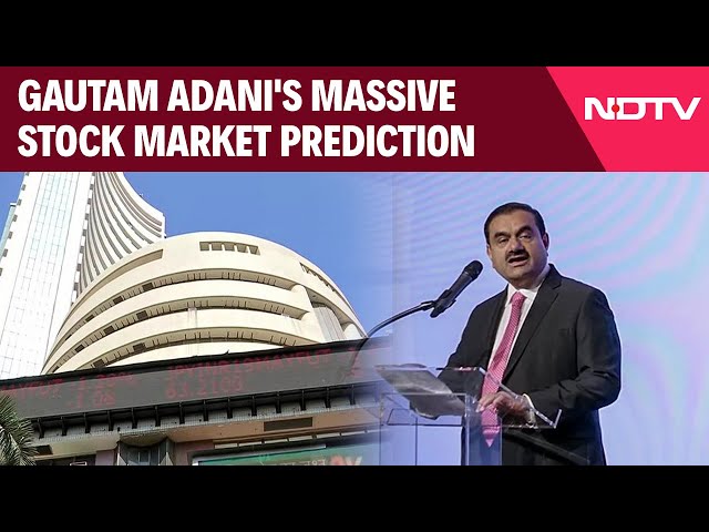 Gautam Adani's Massive Stock Market Prediction: "Never A Better Time..."
