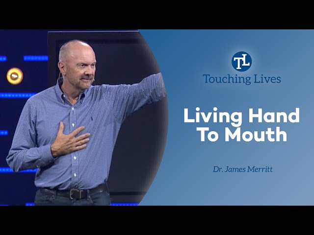 Living Hand to Mouth