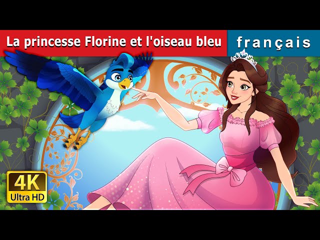 La princesse Florine et l'oiseau bleu | Princess Florine and the Blue Bird | @FrenchFairyTales