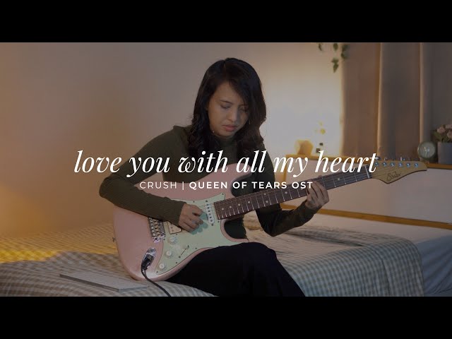 Love You With All My Heart - Crush (Queen of Tears 눈물의 여왕 OST)