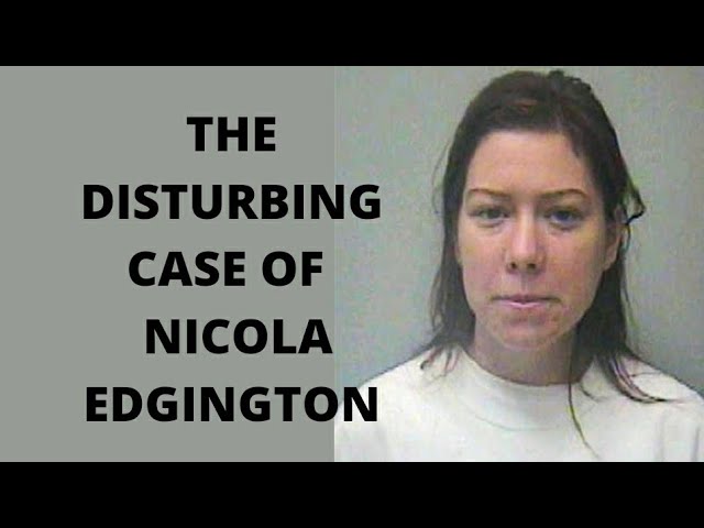 The disturbing case of Nicola Edgington