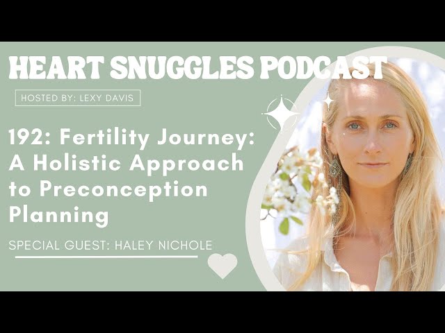 192: Fertility Journey: A Holistic Approach to Preconception Planning