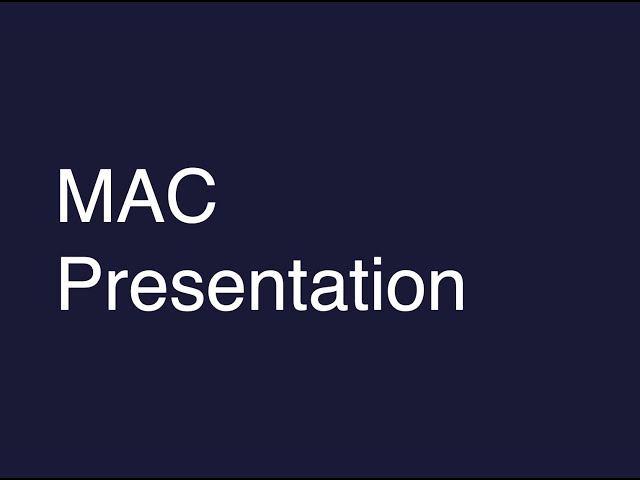 MAC Presentation Video