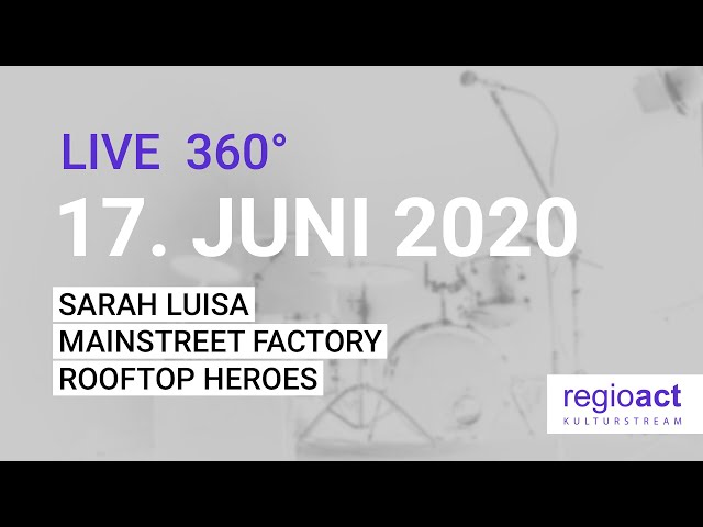 stream circle 360°:  Sarah Luisa, Mainstreet Factory, Rooftop Heroes (17.06.2020)