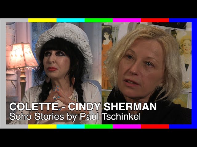 COLETTE the Artist and CINDY Sherman In SOHO Stories By Pau;l Tschinkel