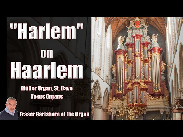 🎵 "Harlem" on Haarlem | Müller Organ, St. Bavo, Haarlem, NL | Musical Fusion: Organ Meets Jazz 🎵