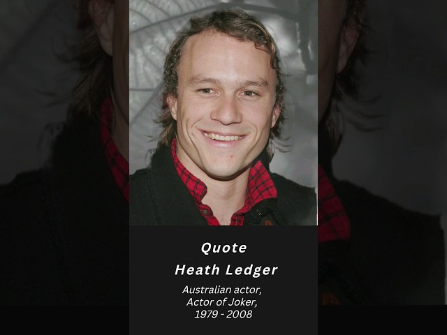Heath Ledger Quote That Will Inspire Your Life