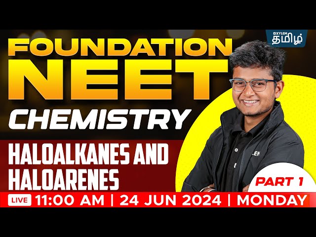 FOUNDATION : Haloalkanes and Haloarenes part -1(CHEMISTRY)| NEET 2025 | Anish Sir | Xylem NEET Tamil