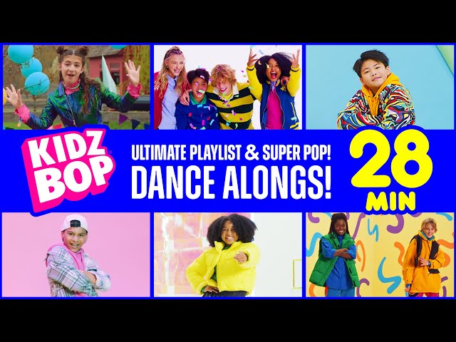28 Minutes of KIDZ BOP Ultimate Playlist & KIDZ BOP Super POP! Dance Alongs!