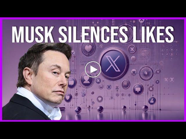 Musk Silences Likes