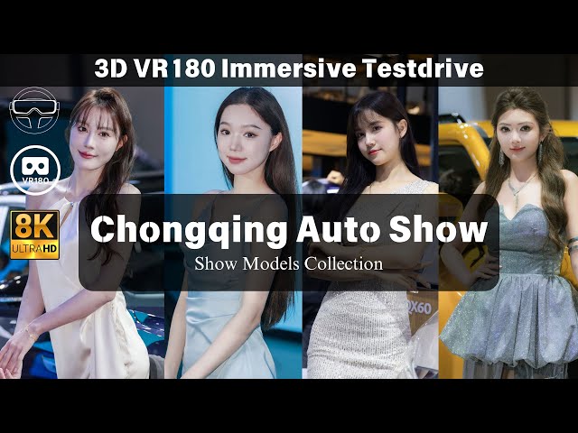 [8K VR180] Chongqing Auto Show Vlog : Sexy Car Show Girls Collection