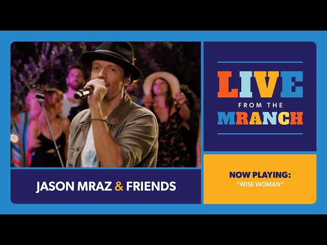 Jason Mraz - Wise Woman (Live from The Mranch)