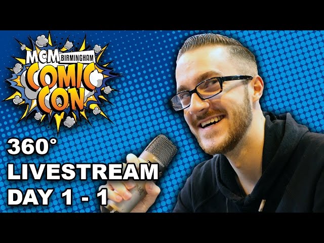MCM Comic-Con Birmingham 360-Degree Livestream | Day 1 - 1
