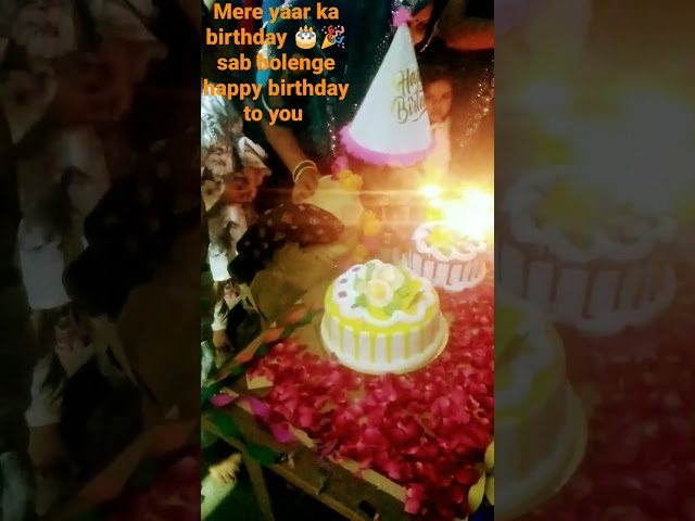 mere yaar ka birthday hai sab bolenge happy birthday to you 🎉🎂👑