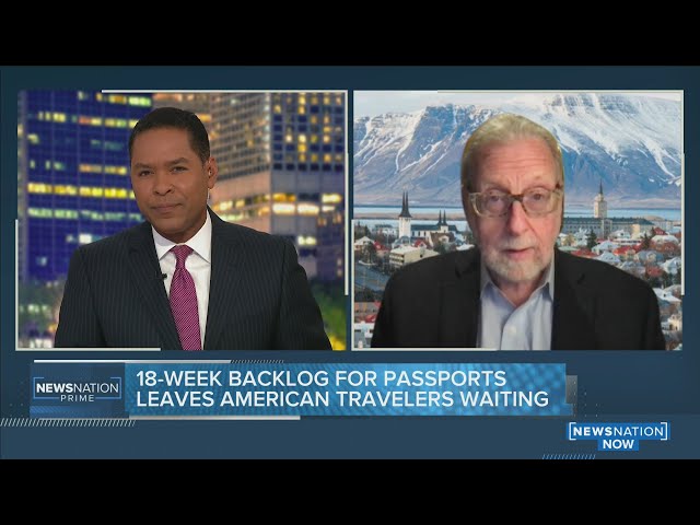 NewsNation speaks with travel journalist Peter Greenberg about the wait for a passports