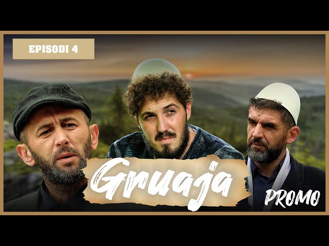Promo : GRUAJA - Episodi 4 (Traditat Shqiptare)