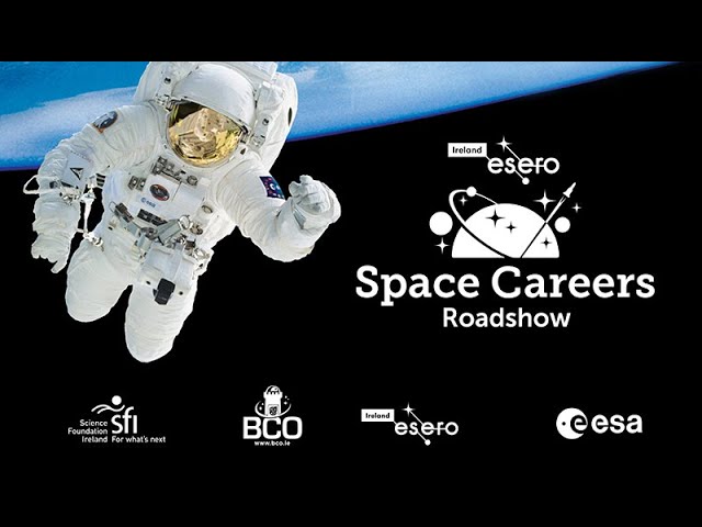 ESERO Space Careers Roadshow – Space Week 2022