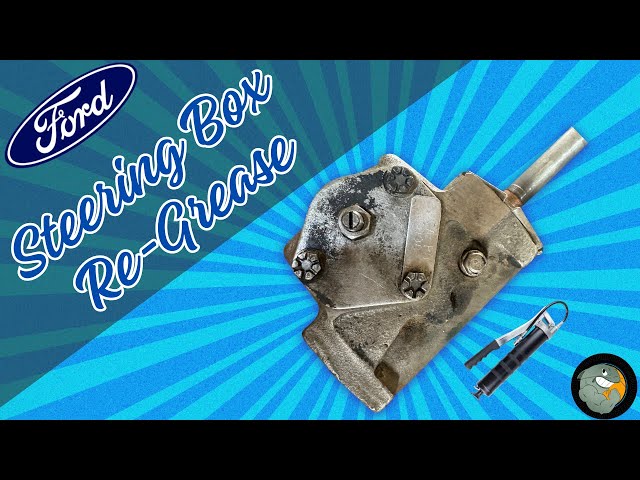 Classic Ford Steering Box Re-Grease.  Don't Skip This!