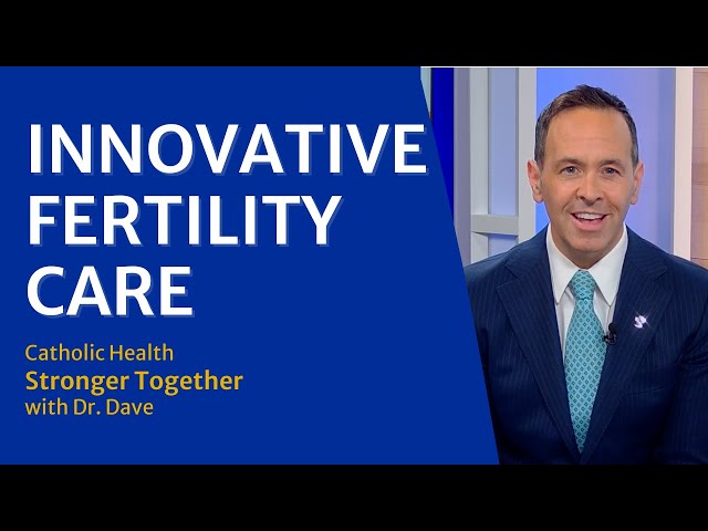 Catholic Health Stronger Together with Dr. Dave: Innovative Fertility Care at the Gianna Center