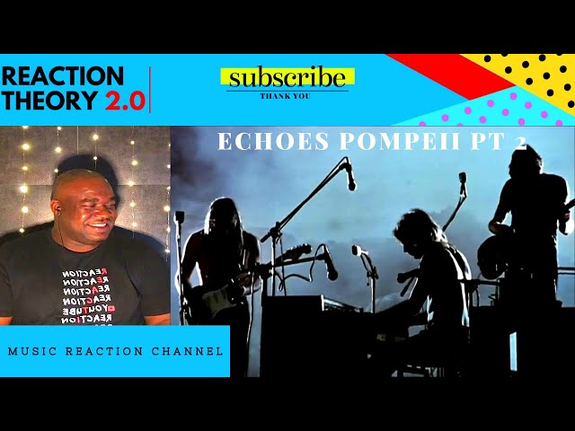 Too Mellow? Pink Floyd Reaction : Echoes Pompeii Pt 2