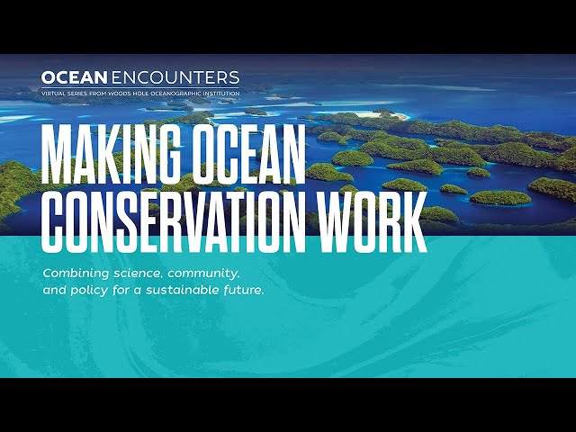 Ocean Encounters: Making Ocean Conservation Work