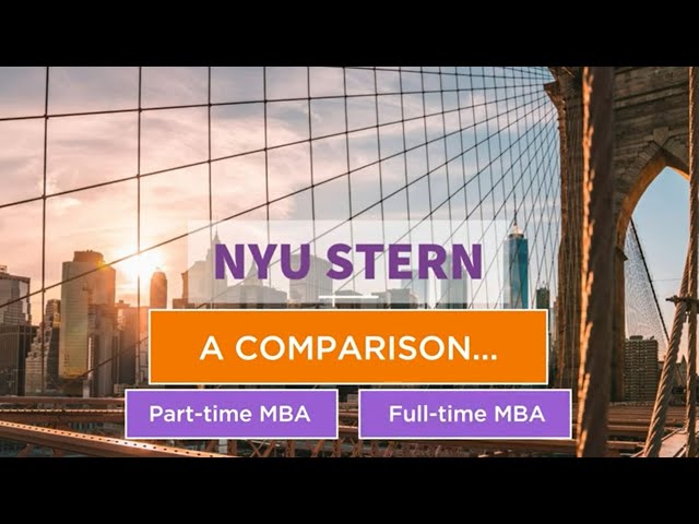 NYU Stern Part-time MBA program vs. Full-time MBA program