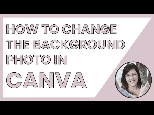 How to Change the Background to a Photo in Canva 2023
