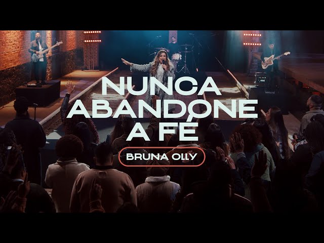Bruna Olly - Nunca Abandone a Fé (Teaser)