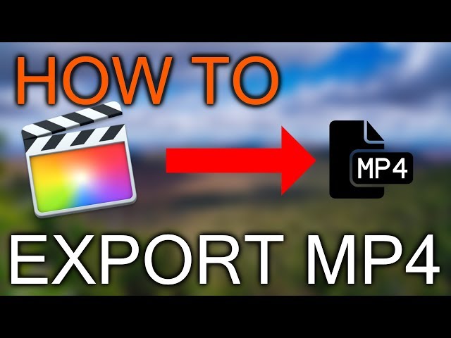 How to Export MP4 with FCPX Final Cut Pro X