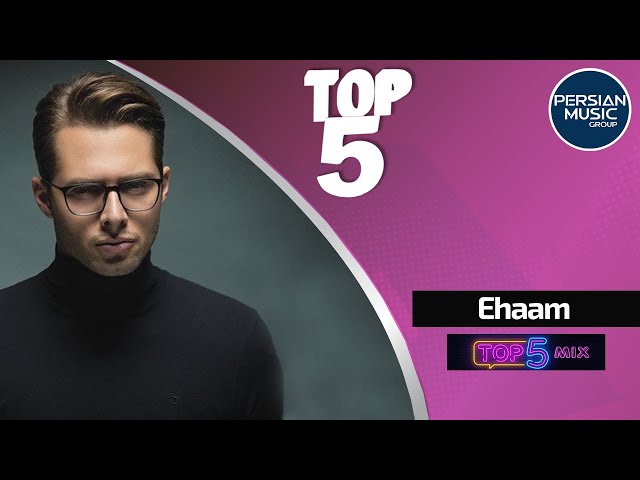 Ehaam - Top 5 Songs ( ایهام - پنج تا از بهترین آهنگ ها )