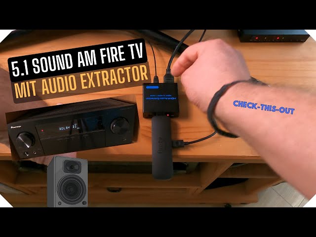 5.1 Sound am Fire TV mit Audio Extractor (für Receiver ohne HDMI-Anschluss).