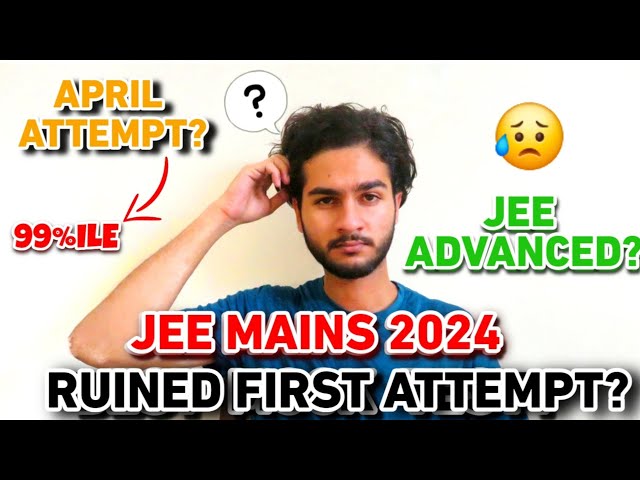 JEE MAINS APRIL ATTEMPT || How To Get 99%ILE in JEE Mains April Attempt?