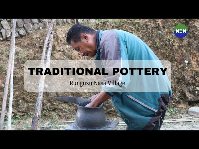 Traditional Pottery _ Runguzu Nasa Village