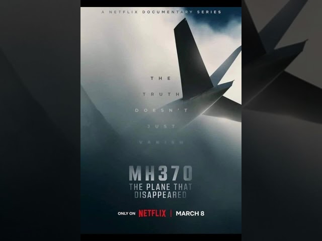 The documentary about the mystery of the disappearance of the Malaysian plane was released