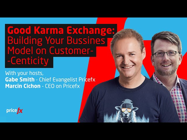 Good Karma Exchange - Why Customer Centricity Should Be At the Center of a SaaS Company