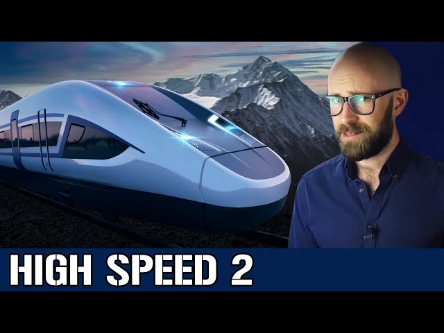 High Speed 2: The UK's £100 Billion Rail Project