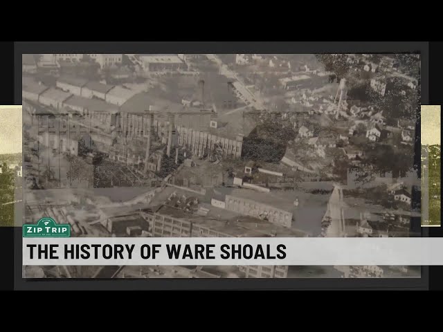Zip Trip: History of Ware Shoals
