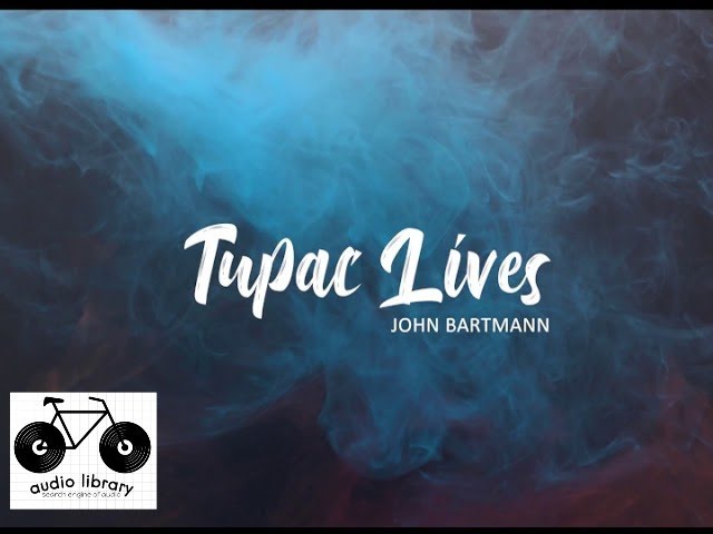 Tupac Lives BY John Bartmann. COPYRIGHT-FREE MUSIC.AUDIO LIBRARY