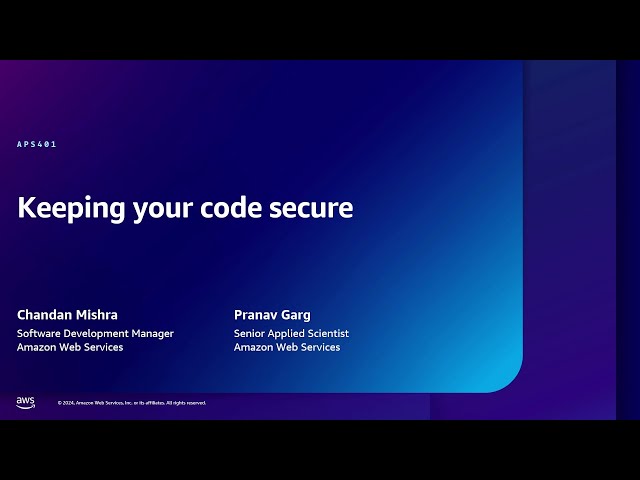 AWS re:Inforce 2024 - Keeping your code secure (APS401)