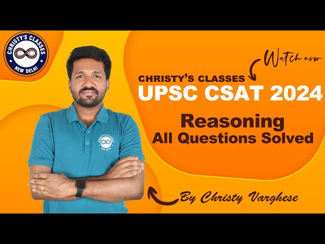 UPSC CSAT 2024 | REASONING – ALL QUESTIONS EXPLAINED | Answer Key | Full Solution | Christy Varghese